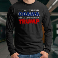 Load image into Gallery viewer, Designs by MyUtopia Shout Out:I Live Through Obama You&#39;ll Live Through Trump Long Sleeve Ultra Cotton T-Shirt
