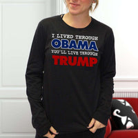 Load image into Gallery viewer, Designs by MyUtopia Shout Out:I Live Through Obama You&#39;ll Live Through Trump Long Sleeve Ultra Cotton T-Shirt
