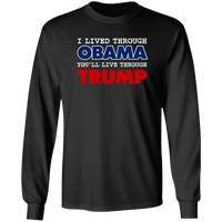 Load image into Gallery viewer, Designs by MyUtopia Shout Out:I Live Through Obama You&#39;ll Live Through Trump Long Sleeve Ultra Cotton T-Shirt,S / Black,Long Sleeve T-Shirts
