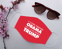 Load image into Gallery viewer, Designs by MyUtopia Shout Out:I Lived Through Obama You&#39;ll Live Through Trump Adult Fabric Face Mask with Elastic Ear Loops

