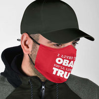 Load image into Gallery viewer, Designs by MyUtopia Shout Out:I Lived Through Obama You&#39;ll Live Through Trump Adult Fabric Face Mask with Elastic Ear Loops
