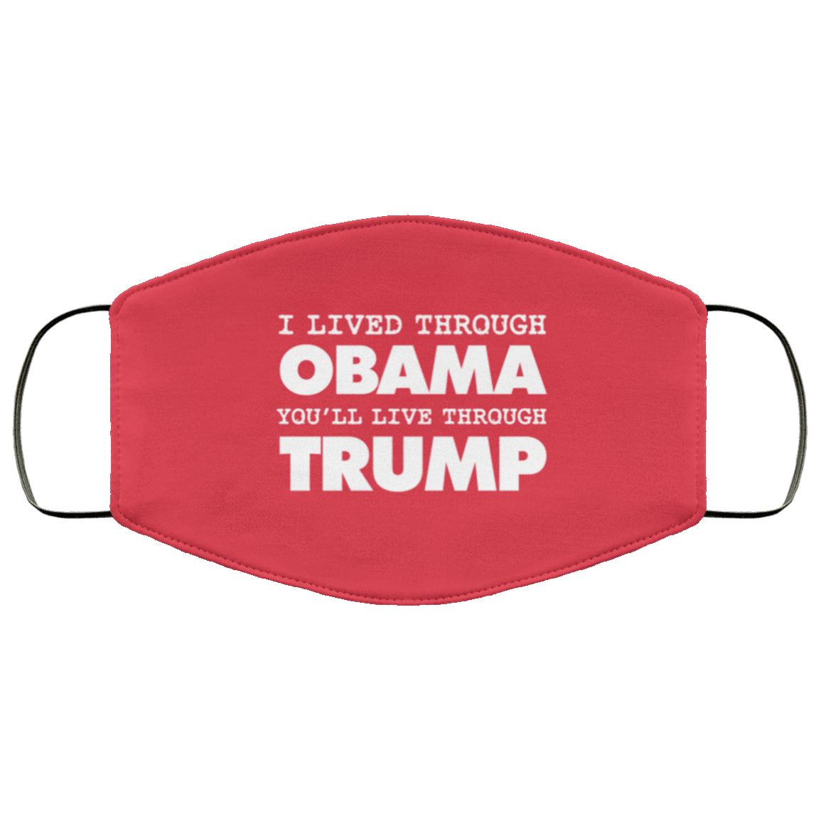 Designs by MyUtopia Shout Out:I Lived Through Obama You'll Live Through Trump Adult Fabric Face Mask with Elastic Ear Loops,3 Layer Fabric Face Mask / Red / Adult,Fabric Face Mask
