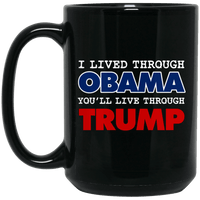 Load image into Gallery viewer, Designs by MyUtopia Shout Out:I Lived Through Obama You&#39;ll Live Through Trump Ceramic Coffee Mug,15 oz / Black,Ceramic Coffee Mug
