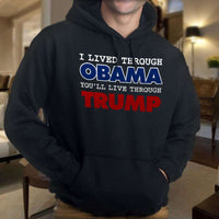 Load image into Gallery viewer, Designs by MyUtopia Shout Out:I Lived Through Obama You&#39;ll Live Through Trump Core Fleece Pullover Hoodie

