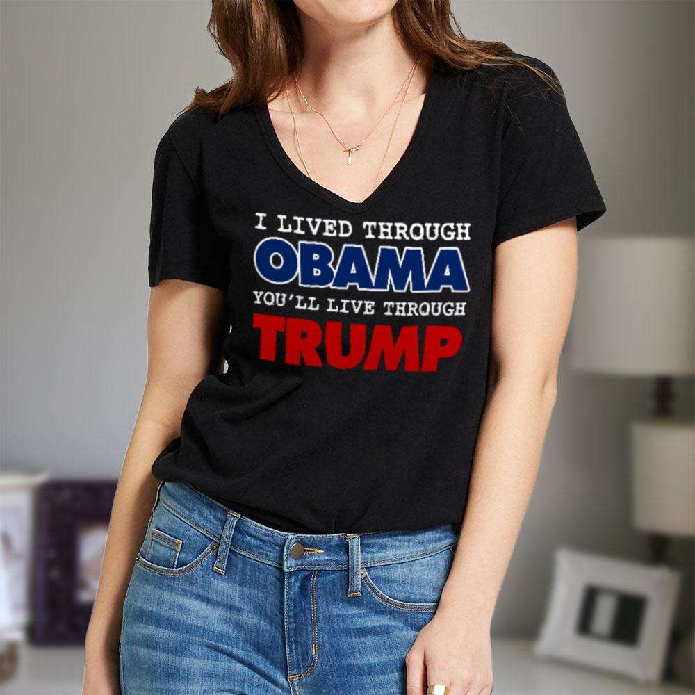 Designs by MyUtopia Shout Out:I Lived Through Obama You'll Live Through Trump Ladies' V-Neck T-Shirt