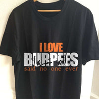 Load image into Gallery viewer, Designs by MyUtopia Shout Out:I Love Burpees Adult Unisex T-Shirt
