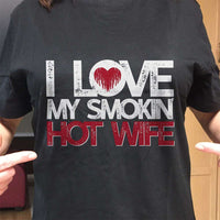 Load image into Gallery viewer, Designs by MyUtopia Shout Out:I Love My Smokin&#39; Hot Wife Adult Unisex T-Shirt
