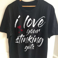 Load image into Gallery viewer, Designs by MyUtopia Shout Out:I Love Your Stinking Guts Valentines Humor Adult Unisex T-Shirt
