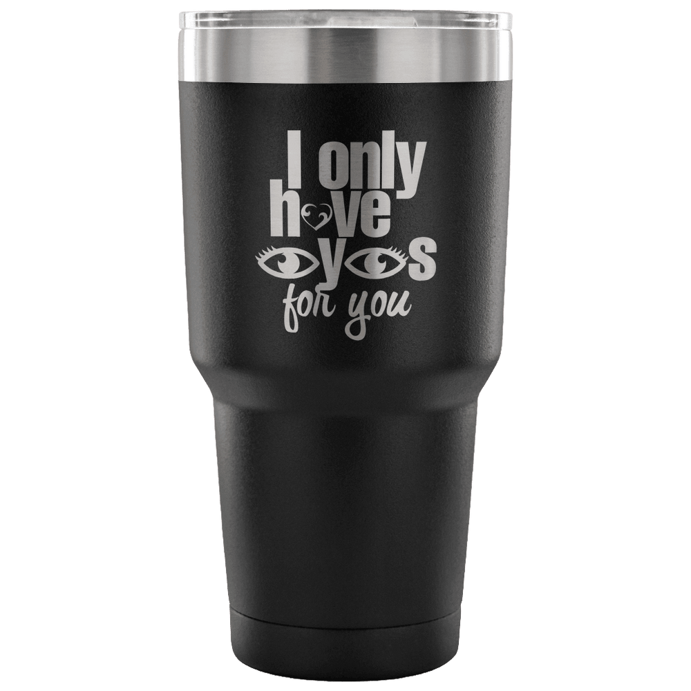 Designs by MyUtopia Shout Out:I Only Have Eyes For You Engraved Insulated Double Wall Steel Tumbler Travel Mug,Black / 30 Oz,Polar Camel Tumbler