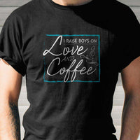 Load image into Gallery viewer, Designs by MyUtopia Shout Out:I Raise Boys On Love and Coffee Adult Unisex T-Shirt
