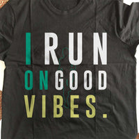 Load image into Gallery viewer, Designs by MyUtopia Shout Out:I Run On Good Vibes Adult Unisex T-Shirt
