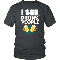 Load image into Gallery viewer, Designs by MyUtopia Shout Out:I See Drunk People T-Shirt,Charcoal / S,Adult Unisex T-Shirt
