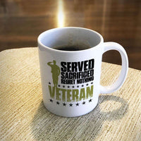Load image into Gallery viewer, Designs by MyUtopia Shout Out:I Served, I Sacrificed and Regret Nothing- Veteran Ceramic Coffee Mugs
