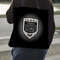 Load image into Gallery viewer, Designs by MyUtopia Shout Out:I Served, I Sacrificed, I Regret Nothing, I&#39;m a Veteran Fabric Totebag Reusable Shopping Tote
