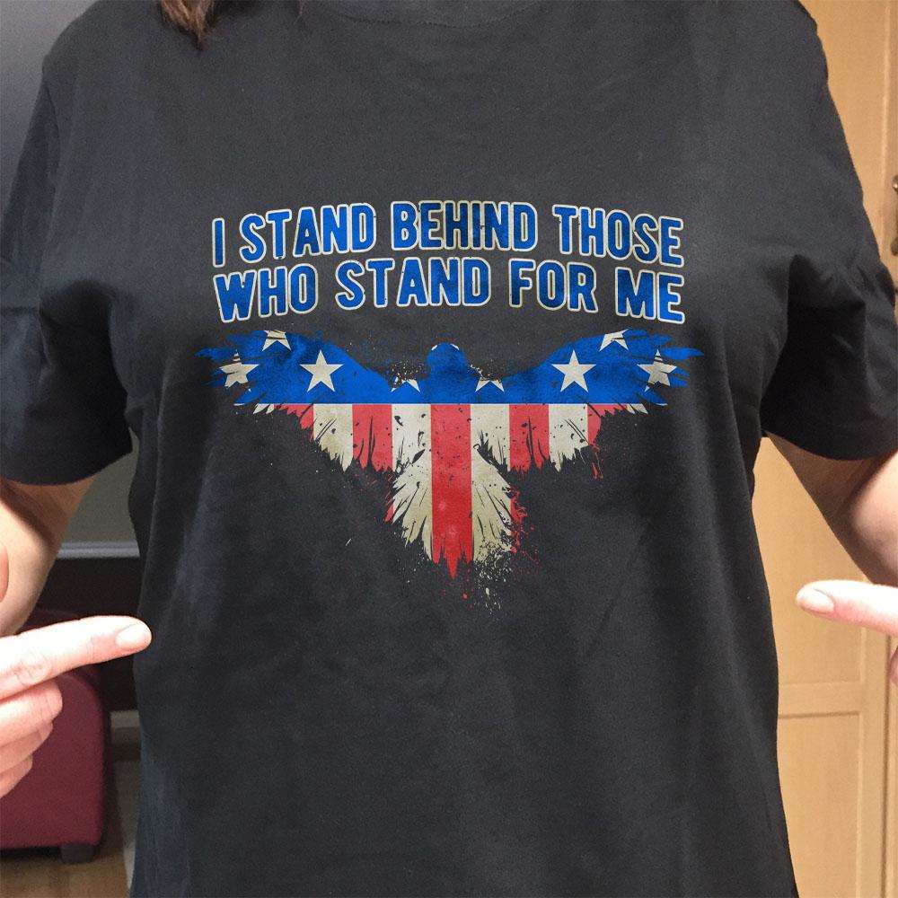 Designs by MyUtopia Shout Out:I Stand Behind Those Who Stand For Me Adult Unisex T-Shirt