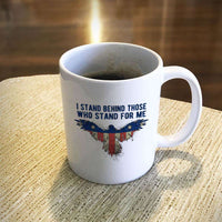 Load image into Gallery viewer, Designs by MyUtopia Shout Out:I Stand Behind Those Who Stand For Me White Ceramic Coffee Mug
