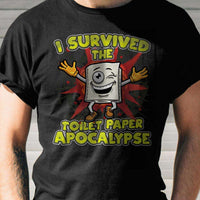 Load image into Gallery viewer, Designs by MyUtopia Shout Out:I Survived The Toilet Paper Apocalypse Adult Unisex T-Shirt
