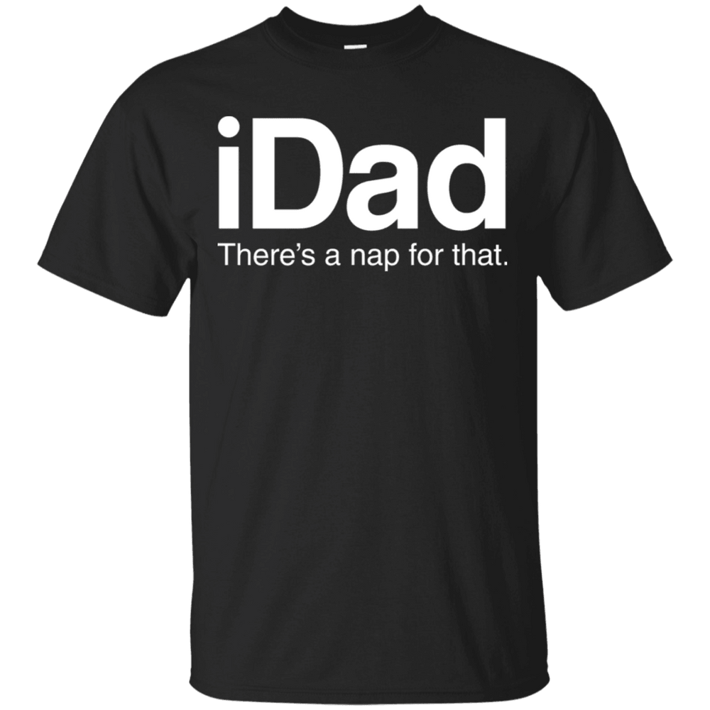 Designs by MyUtopia Shout Out:iDad There's a Nap For That Ultra Cotton Unisex T-Shirt,Black / S,Adult Unisex T-Shirt