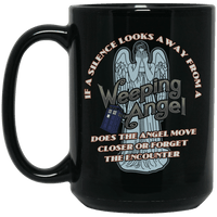 Load image into Gallery viewer, Designs by MyUtopia Shout Out:If a Silence Looks away from a Weeping Angel... Ceramic Coffee Mug - Black,15 oz / Black,Ceramic Coffee Mug
