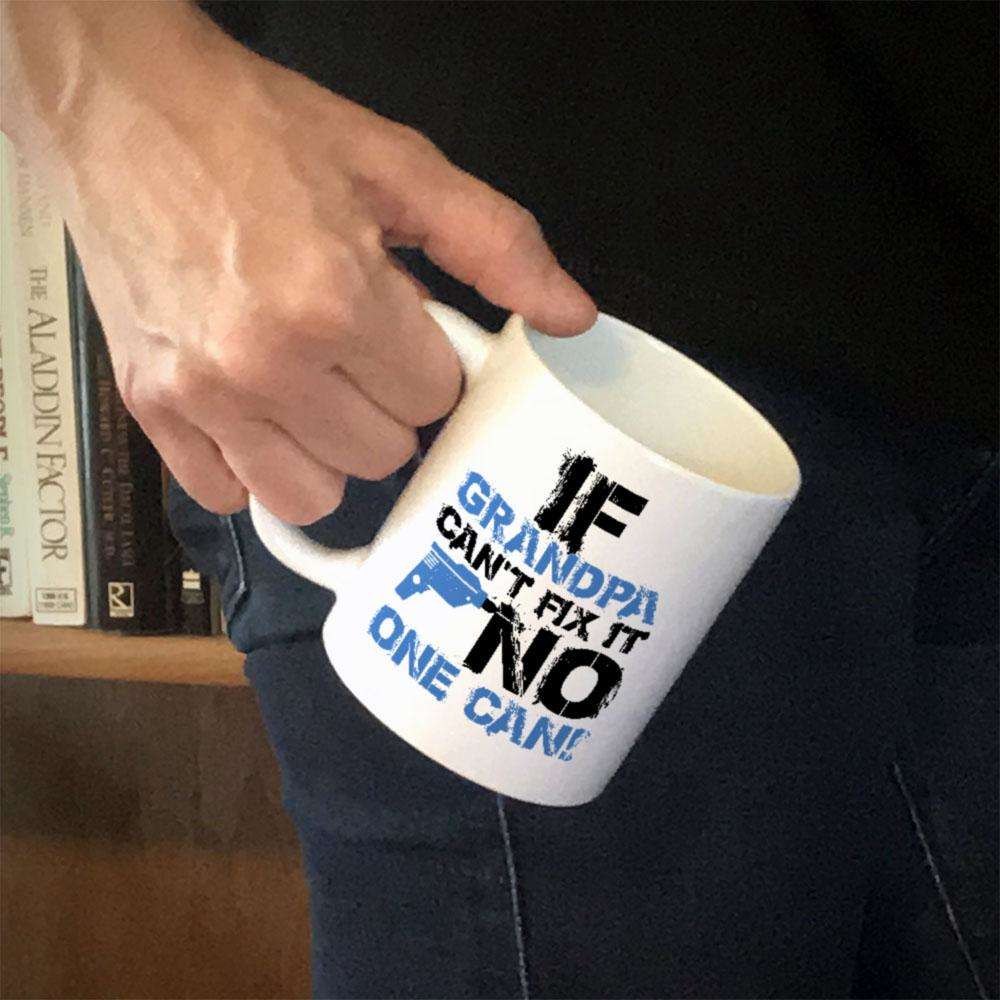 Designs by MyUtopia Shout Out:If Grandpa Can't Fix It No One Can White Ceramic Coffee Mug