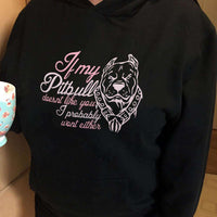 Load image into Gallery viewer, Designs by MyUtopia Shout Out:If My Pitbull Doesn&#39;t Like You I Probably Won&#39;t Either Pullover Hoodie
