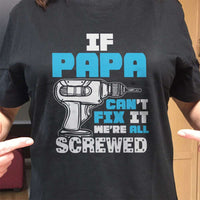 Load image into Gallery viewer, Designs by MyUtopia Shout Out:If Papa Can&#39;t Fix It Adult Unisex T-Shirt
