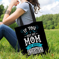 Load image into Gallery viewer, Designs by MyUtopia Shout Out:If You Met My Mom Fabric Totebag Reusable Shopping Tote
