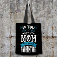 Load image into Gallery viewer, Designs by MyUtopia Shout Out:If You Met My Mom Fabric Totebag Reusable Shopping Tote
