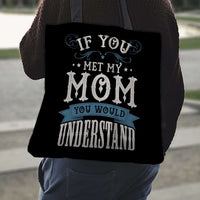 Load image into Gallery viewer, Designs by MyUtopia Shout Out:If You Met My Mom Fabric Totebag Reusable Shopping Tote
