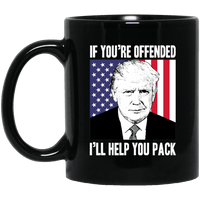 Load image into Gallery viewer, Designs by MyUtopia Shout Out:If You&#39;re Offended I&#39;ll Help You Pack Trump Humor Ceramic Coffee Mug,11 oz / Black,Ceramic Coffee Mug
