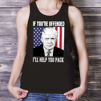 Load image into Gallery viewer, Designs by MyUtopia Shout Out:If You&#39;re Offended I&#39;ll Help You Pack Trump Humor Unisex Tank
