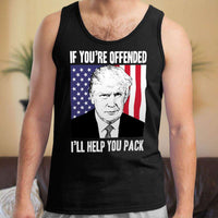 Load image into Gallery viewer, Designs by MyUtopia Shout Out:If You&#39;re Offended I&#39;ll Help You Pack Trump Humor Unisex Tank
