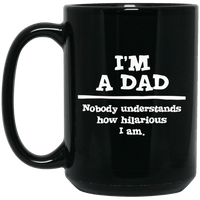 Load image into Gallery viewer, Designs by MyUtopia Shout Out:I&#39;m A Dad  15 oz. Ceramic Coffee Mug - Black,15 oz / Black,Ceramic Coffee Mug
