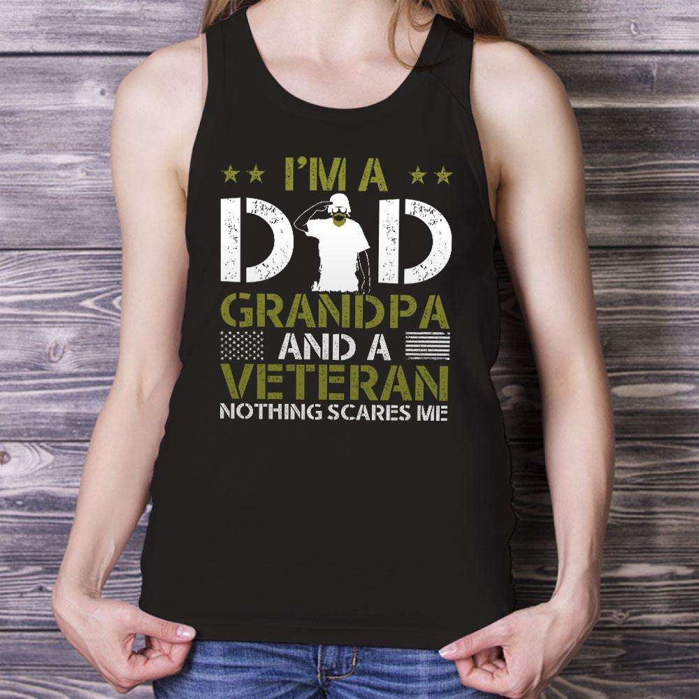 Designs by MyUtopia Shout Out:I'm a Dad, Grandpa and a Veteran Nothing Scares Me Unisex Tank