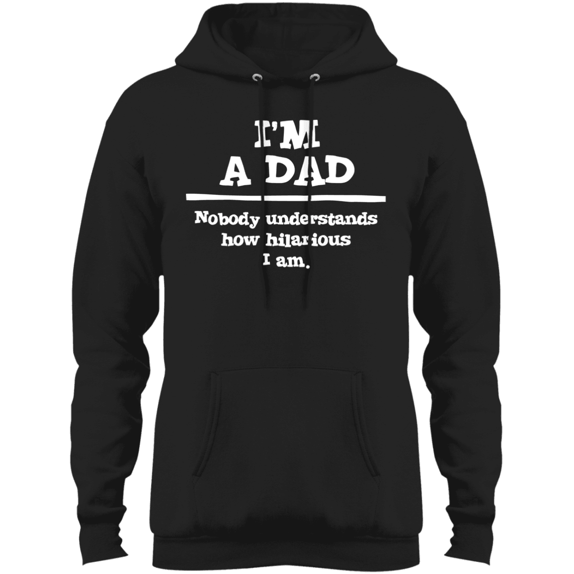 Designs by MyUtopia Shout Out:'I'm A Dad. Nobody understands how hilarious I am Core Fleece Pullover Hoodie,Jet Black / S,Sweatshirts