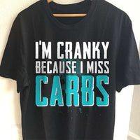 Load image into Gallery viewer, Designs by MyUtopia Shout Out:I&#39;m Cranky Because I Miss Carbs Adult Unisex T-Shirt
