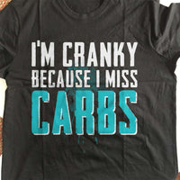 Load image into Gallery viewer, Designs by MyUtopia Shout Out:I&#39;m Cranky Because I Miss Carbs Adult Unisex T-Shirt
