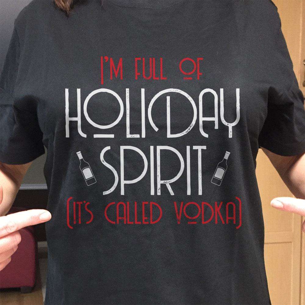 Designs by MyUtopia Shout Out:I'm Full of Holiday Spirit Adult Unisex T-Shirt