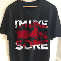 Load image into Gallery viewer, Designs by MyUtopia Shout Out:I&#39;m Like 104% Sore Adult Unisex T-Shirt
