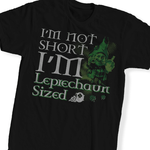 Designs by MyUtopia Shout Out:I'm Not Short, I'm Leprechaun Sized T-Shirt