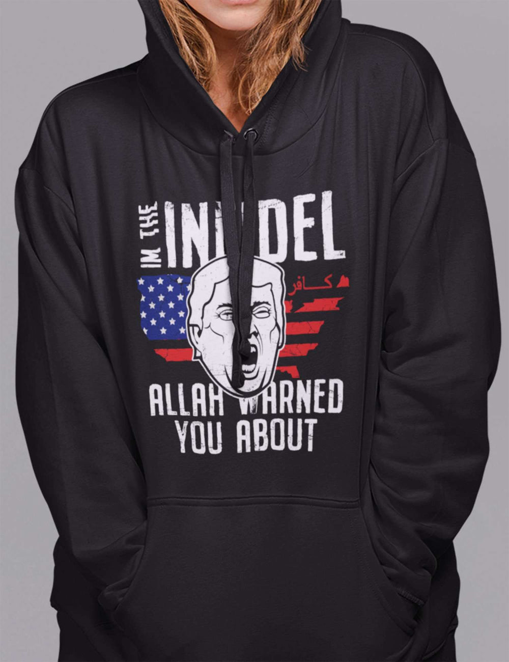 Designs by MyUtopia Shout Out:I'm The Infidel Allah Warned You About Trump Humor Core Fleece Pullover Hoodie