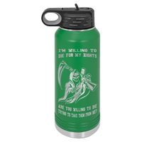Load image into Gallery viewer, Designs by MyUtopia Shout Out:I&#39;m Willing To Die for My Rights, Are You Willing to Die Taking Them? 32 oz Polar Camel Water Bottle - Stainless Steel,32oz / Green,Polar Camel - 32oz Water Bottle
