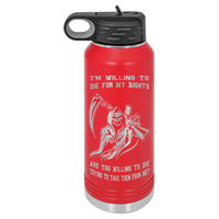 Load image into Gallery viewer, Designs by MyUtopia Shout Out:I&#39;m Willing To Die for My Rights, Are You Willing to Die Taking Them? 32 oz Polar Camel Water Bottle - Stainless Steel,32oz / Red,Polar Camel - 32oz Water Bottle
