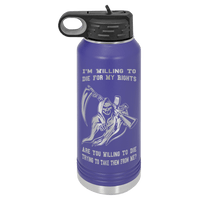 Load image into Gallery viewer, Designs by MyUtopia Shout Out:I&#39;m Willing To Die for My Rights, Are You Willing to Die Taking Them? 32 oz Polar Camel Water Bottle - Stainless Steel,32oz / Purple,Polar Camel - 32oz Water Bottle
