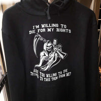 Load image into Gallery viewer, Designs by MyUtopia Shout Out:I&#39;m Willing To Die for My Rights, Are You Willing to Die Taking Them? Adult Pullover Hoodie,S / Black,Pullover Hoodie
