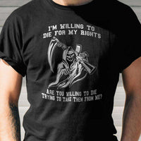 Load image into Gallery viewer, Designs by MyUtopia Shout Out:I&#39;m Willing To Die for My Rights, Are You Willing to Die Taking Them? Adult Unisex T-Shirt,S / Black,Adult Unisex T-Shirt
