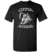 Load image into Gallery viewer, Designs by MyUtopia Shout Out:I&#39;m Willing To Die for My Rights, Are You Willing to Die Taking Them? Adult Unisex T-Shirt
