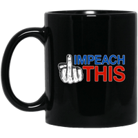 Load image into Gallery viewer, Designs by MyUtopia Shout Out:Impeach This Dirty Finger Trump Ceramic Coffee Mug,11 oz / Black,Ceramic Coffee Mug
