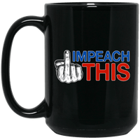 Load image into Gallery viewer, Designs by MyUtopia Shout Out:Impeach This Dirty Finger Trump Ceramic Coffee Mug,15 oz / Black,Ceramic Coffee Mug
