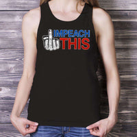 Load image into Gallery viewer, Designs by MyUtopia Shout Out:Impeach This Dirty Finger Trump Humor Unisex Tank
